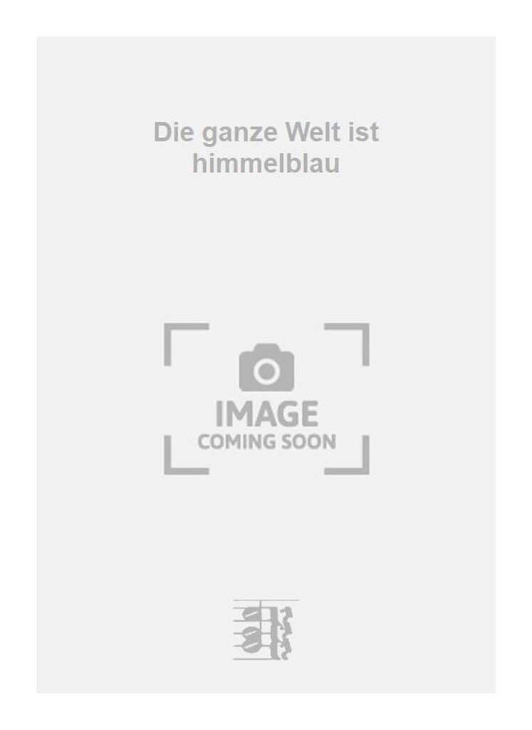Die ganze Welt ist himmelblau